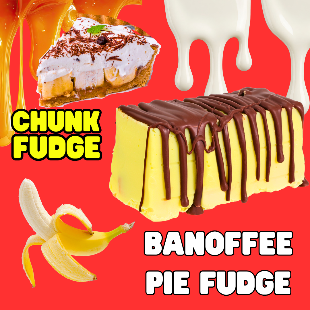 Banoffee Pie Fudge: A chocolate-drizzled yellow fudge block, caramel and milk drips, a banoffee pie slice, and a peeled banana on bold red. Text reads CHUNK FUDGE and Banoffee Pie Fudge—experience true banana fudge luxury.