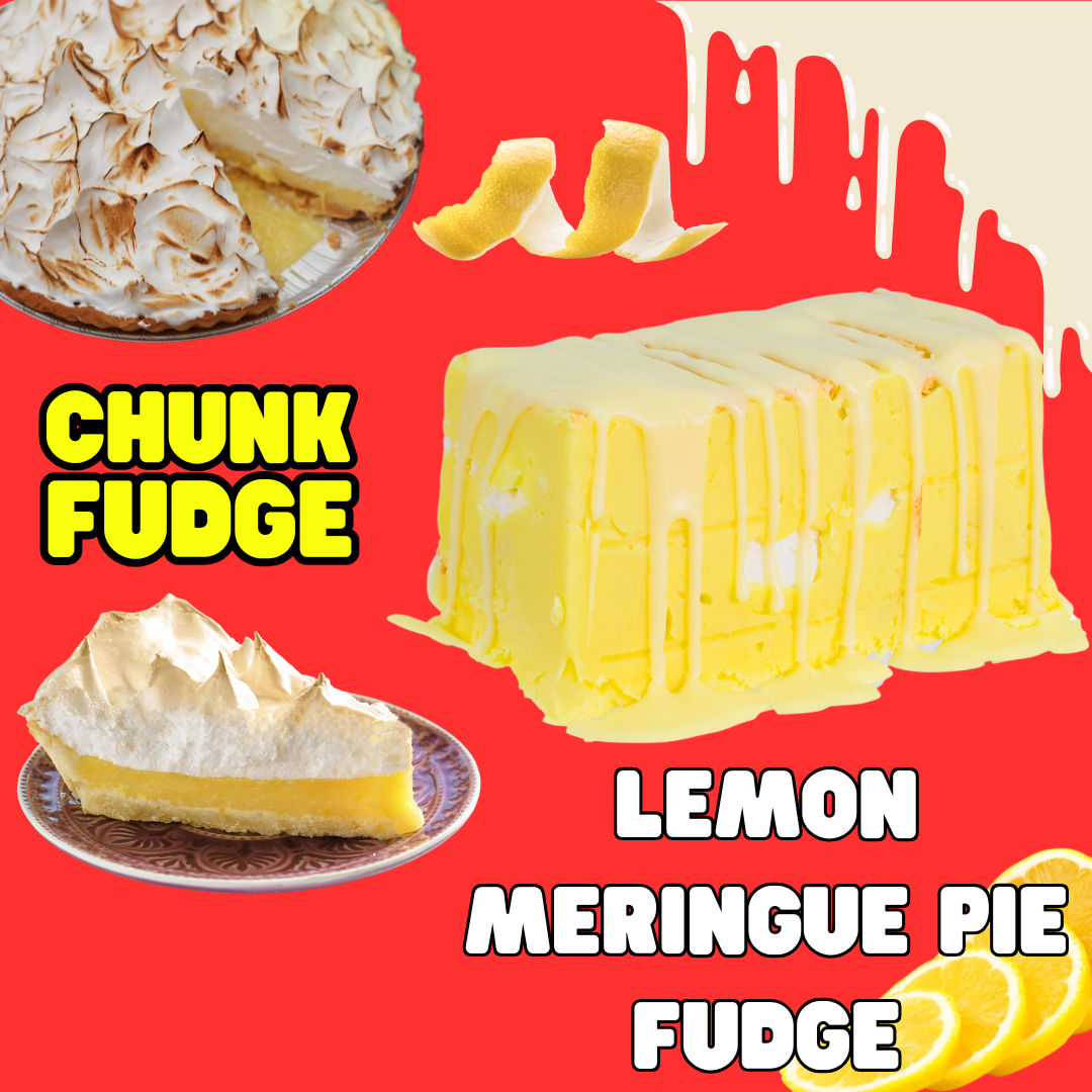Bold red and cream graphic with lemon meringue pie slices, yellow fudge drips, peels, and bold "CHUNK FUDGE" text. Lemon Meringue Pie Fudge crafted with luxury white chocolate for an indulgent treat.